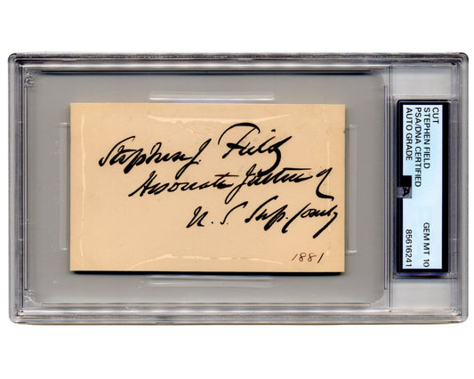 Appt by Lincoln Supreme Court Justice Stephen Field Signed Cut PSA Gem Mint 10
