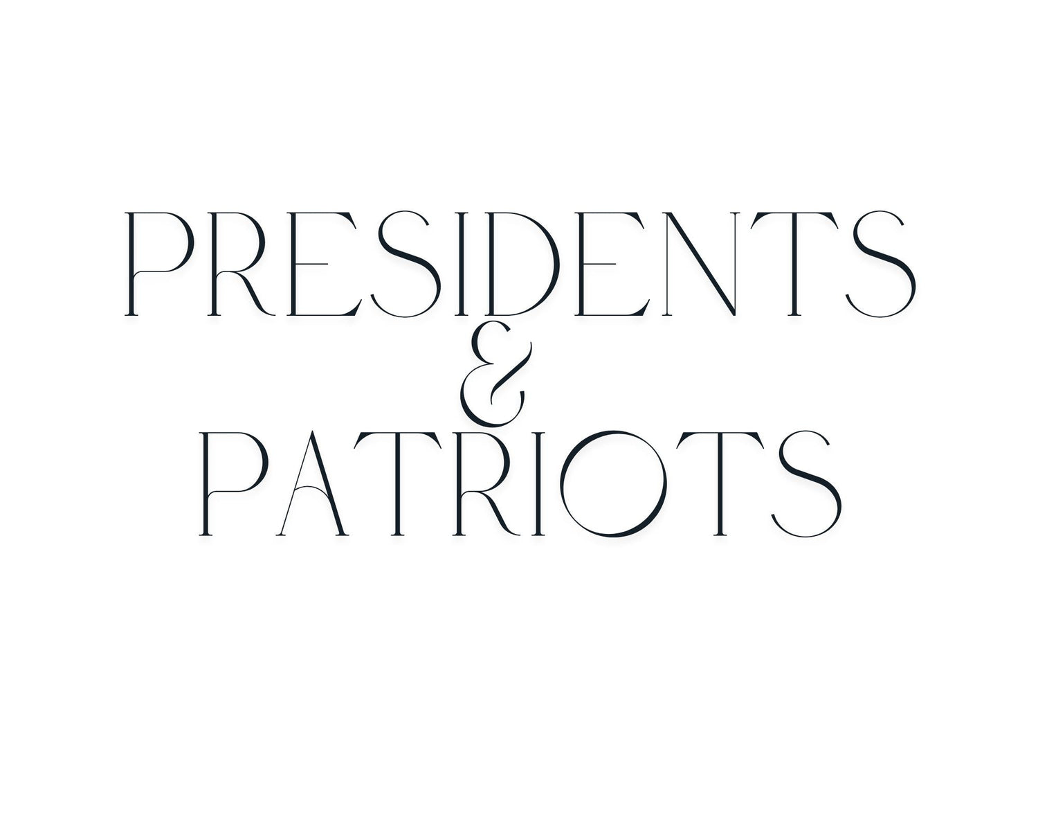 Presidents & Patriots