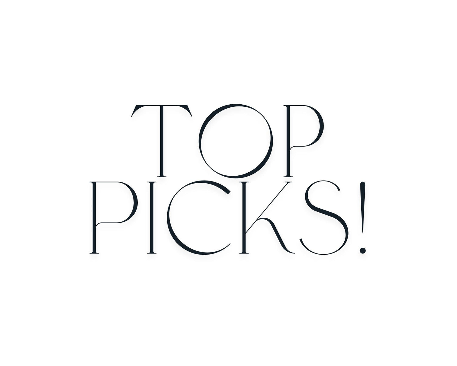 Top Picks!
