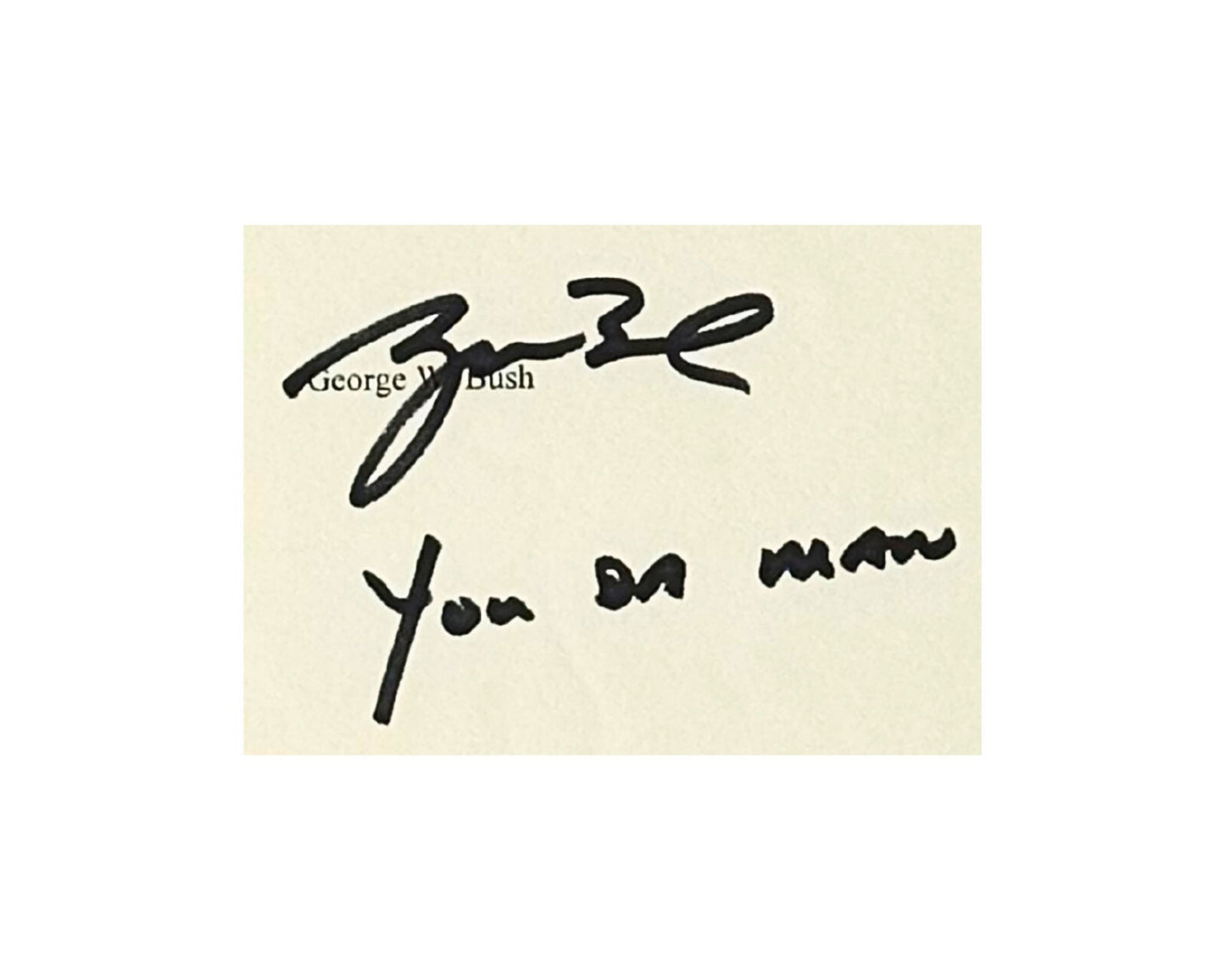 President George W. Bush Rare Signed Letter w/ "You Da Man" Inscription! PSA