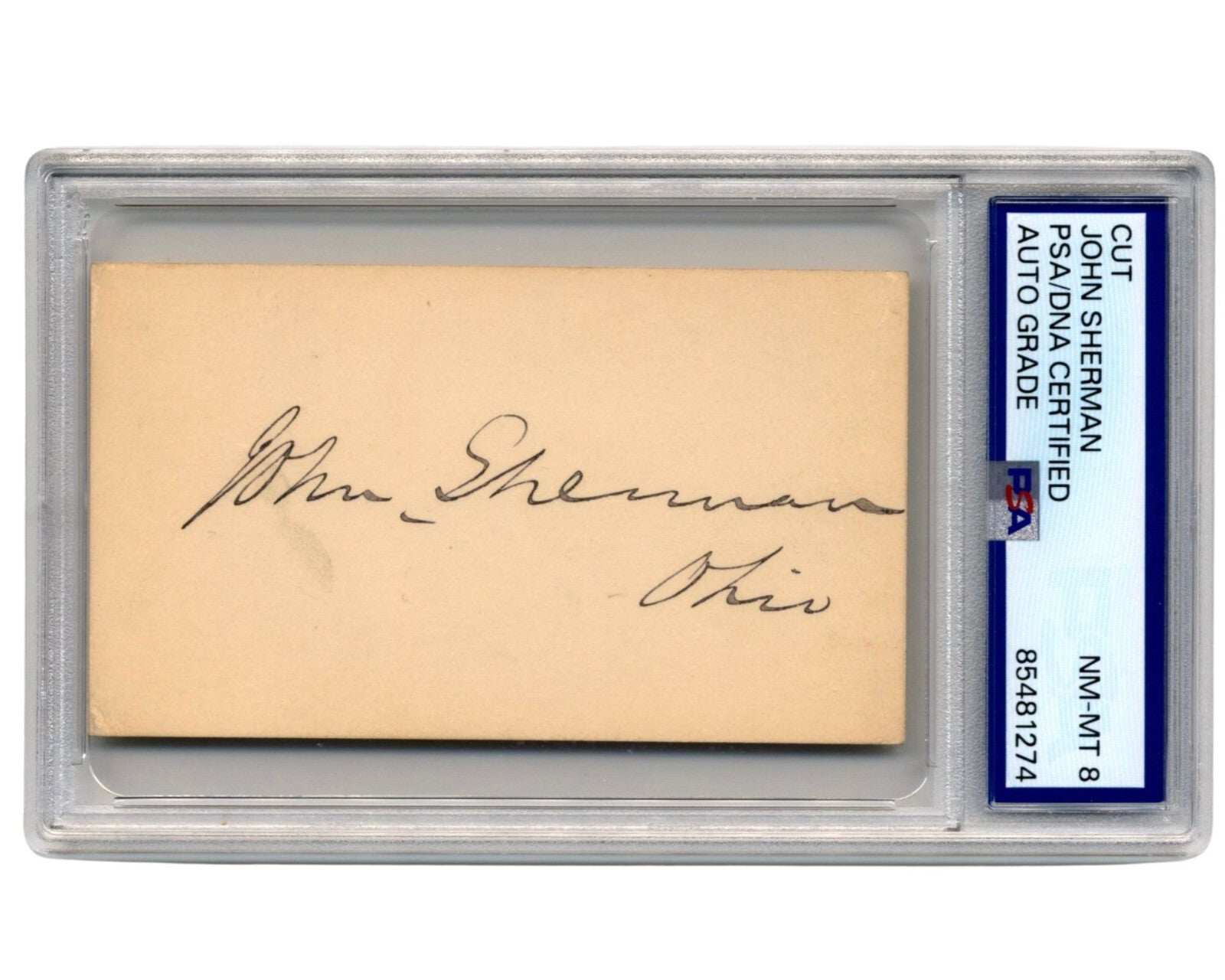 Presidential Candidate John Sherman Signed Cut -Sec. Of Treasury & State PSA 8