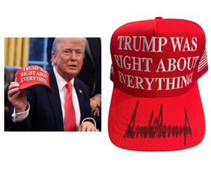 President Donald Trump Signed "Trump Was Right About Everything" Hat PSA