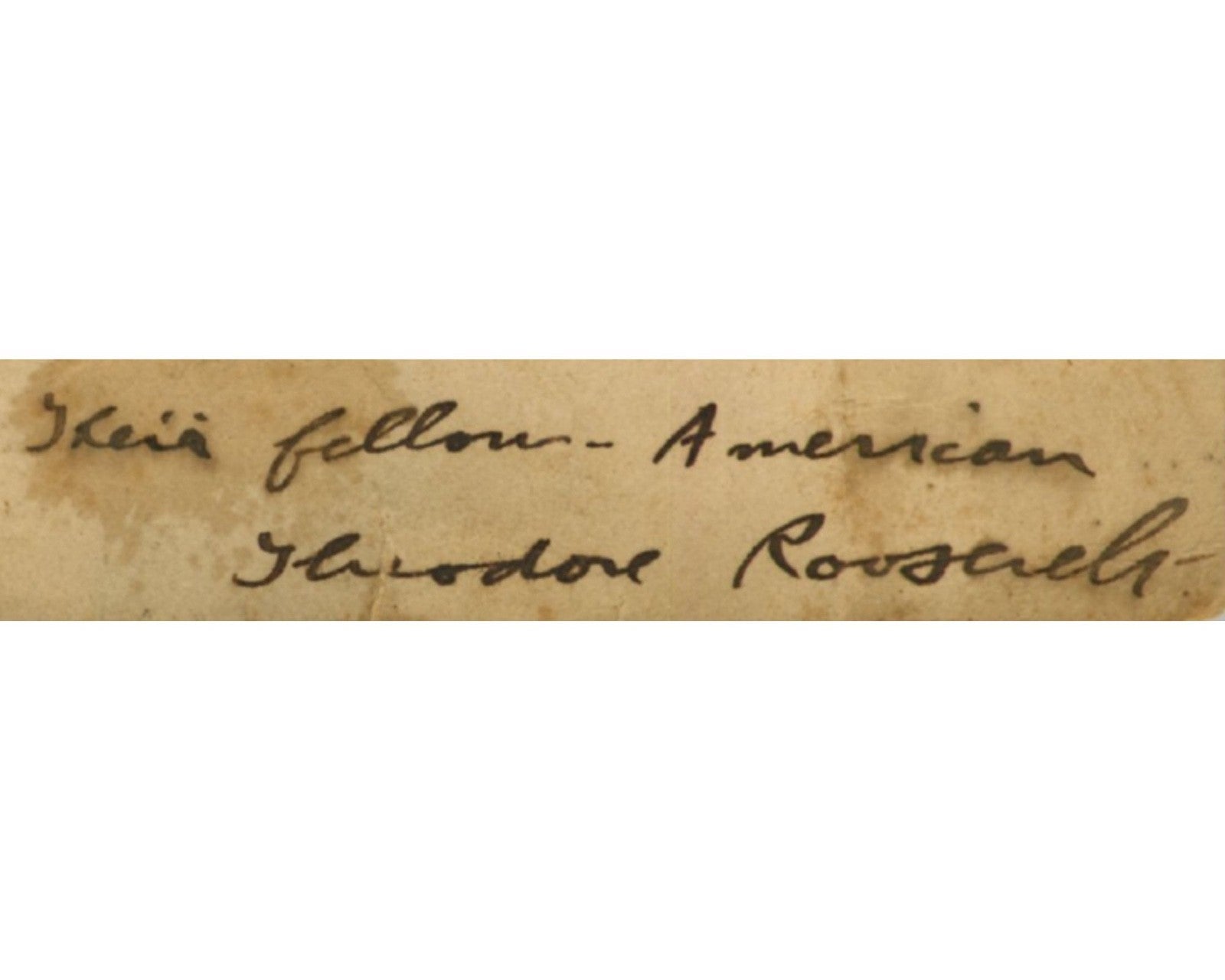 President Theodore Roosevelt "Their Fellow American" Signed Note! PSA Auto